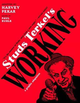 Studs Terkel's Working A Graphic Adaptation  9781595583215 Front Cover