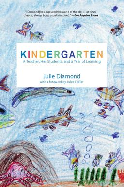 Kindergarten A Teacher, Her Students, and a Year of Learning  9781595583482 Front Cover