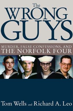 Wrong Guys Murder, False Confessions, and the Norfolk Four  9781595584014 Front Cover