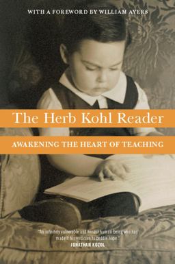 Herb Kohl Reader Awakening the Heart of Teaching  9781595584205 Front Cover