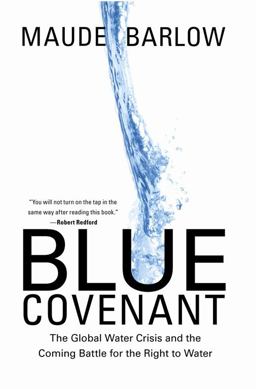 Blue Covenant The Global Water Crisis and the Coming Battle for the Right to Water  9781595584533 Front Cover