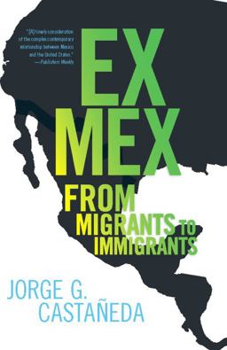 Ex Mex From Migrants to Immigrants  9781595584557 Front Cover