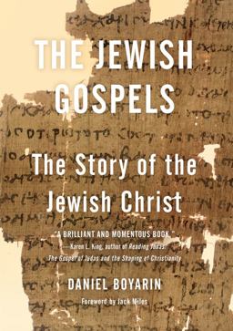 Jewish Gospels The Story of the Jewish Christ  9781595584687 Front Cover