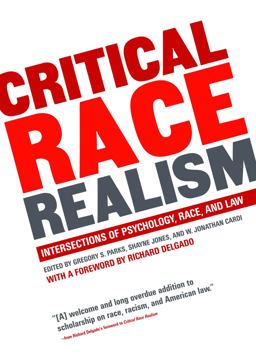 Critical Race Realism Intersections of Psychology, Race, and Law  9781595584823 Front Cover