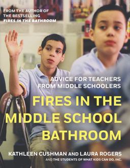 Fires in the Middle School Bathroom Advice for Teachers from Middle Schoolers  9781595584830 Front Cover