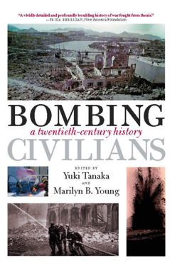 Bombing Civilians A Twentieth-Century History  9781595585479 Front Cover