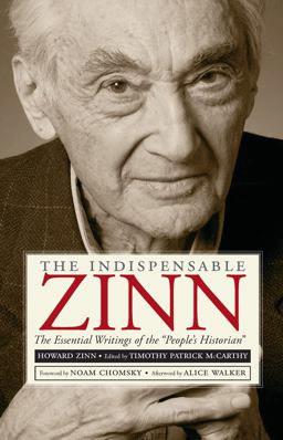 Indispensable Zinn The Essential Writings of the People's Historian  9781595586223 Front Cover
