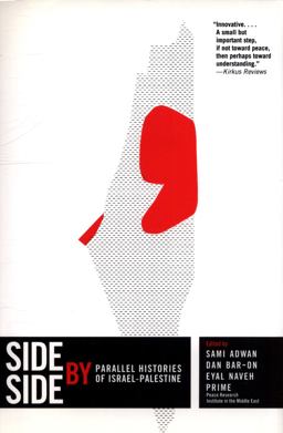 Side by Side Parallel Histories of Israel-Palestine  9781595586834 Front Cover