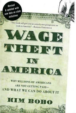 Wage Theft in America Why Millions of Working Americans Are Not Getting Paid--And What We Can Do about It  9781595587176 Front Cover