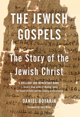 Jewish Gospels The Story of the Jewish Christ  9781595588784 Front Cover
