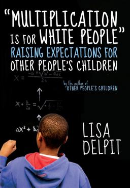 Multiplication Is for White People Raising Expectations for Other People's Children  9781595588982 Front Cover