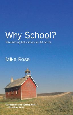 Why School? Reclaiming Education for All of Us  9781595589385 Front Cover