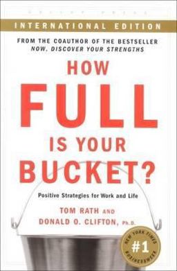 How Full Is Your Bucket? Positive Strategies for Work and Life  9781595620040 Front Cover