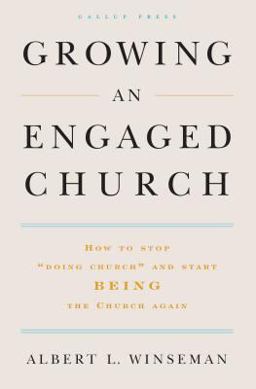 Growing an Engaged Church How to Stop "Doing Church" and Start Being the Church Again  9781595620149 Front Cover