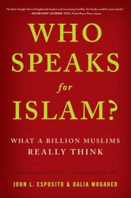 Who Speaks for Islam? What a Billion Muslims Really Think  9781595620170 Front Cover