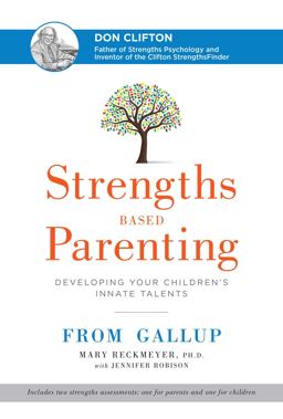 Strengths Based Parenting Developing Your Children's Innate Talents  9781595621009 Front Cover