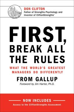 First, Break All the Rules What the World's Greatest Managers Do Differently  9781595621115 Front Cover