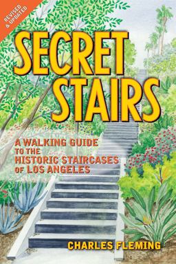 Secret Stairs A Walking Guide to the Historic Staircases of Los Angeles  9781595800503 Front Cover