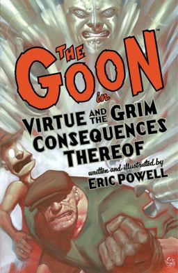 The Goon: Volume 4: Virtue and the Grim Consequences Thereof (2nd Edition)