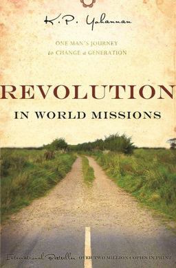 Revolution in World Missions One Man's Journey to Change a Generation 2nd 9781595890610 Front Cover