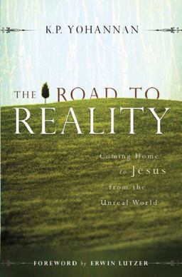 Road to Reality Coming Home to Jesus from the Unreal World 2nd 9781595891136 Front Cover