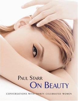 Paul Starr on Beauty Conversations with Thirty Celebrated Women  9781595910073 Front Cover