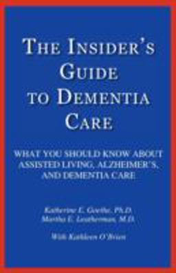 The Insider's Guide to Dementia Care The Insider's Guide to Dementia Care