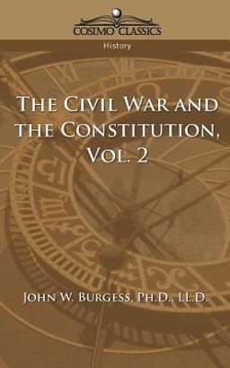 The Civil War and the Constitution, Vol. 2