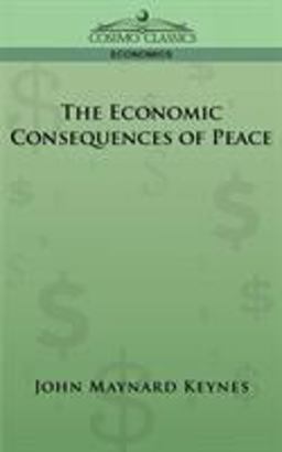 The Economic Consequences of Peace The Economic Consequences of Peace