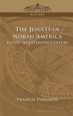 The Jesuits in North America in the Seventeenth Century