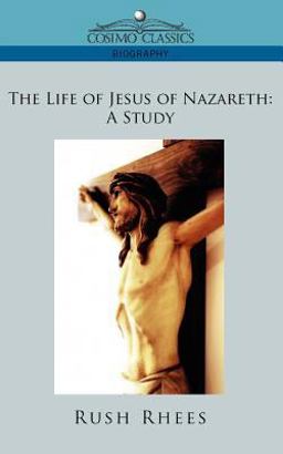 The Life of Jesus of Nazareth: a Study The Life of Jesus of Nazareth: a Study