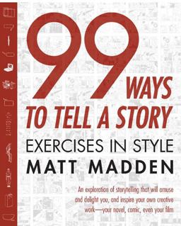 99 Ways to Tell a Story Exercises in Style  9781596090781 Front Cover