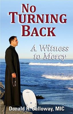 No Turning Back A Witness to Mercy  9781596142107 Front Cover