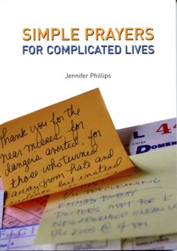Simple Prayers for Complicated Lives  9781596270299 Front Cover