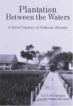 Plantation Between the Waters A Brief History of Hobcaw Barony  9781596291065 Front Cover