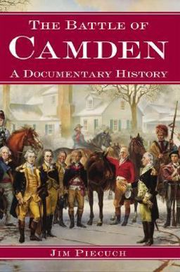 Battle of Camden A Documentary History  9781596291447 Front Cover
