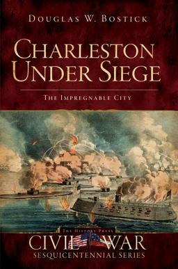 Charleston under Siege The Impregnable City  9781596297579 Front Cover