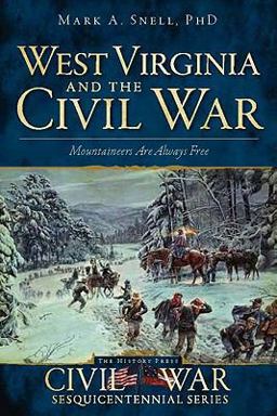 West Virginia and the Civil War: Mountaineers Are Always Free  9781596298880 Front Cover