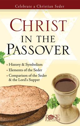 Christ in the Passover Celebrate a Christian Seder  9781596361850 Front Cover