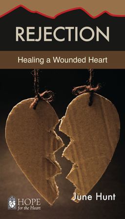 Rejection Healing a Wounded Heart  9781596366787 Front Cover