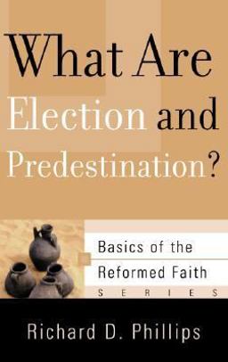 What Are Election and Predestination?  9781596380455 Front Cover