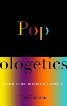 Popologetics Popular Culture in Christian Perspective  9781596383890 Front Cover