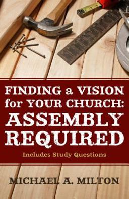Finding a Vision for Your Church Assembly Required  9781596384385 Front Cover