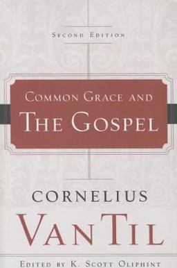 Common Grace and the Gospel  9781596385832 Front Cover