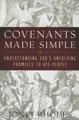 Covenants Made Simple Understanding God's Unfolding Promises to His People  9781596389755 Front Cover