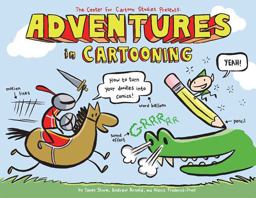 Adventures in Cartooning How to Turn Your Doodles into Comics  9781596433694 Front Cover