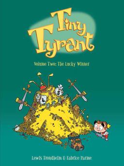 Tiny Tyrant: Volume Two: the Lucky Winner  9781596435230 Front Cover