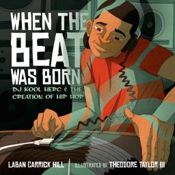 When the Beat Was Born DJ Kool Herc and the Creation of Hip Hop  9781596435407 Front Cover