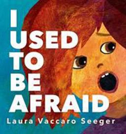 I Used to Be Afraid  9781596436312 Front Cover