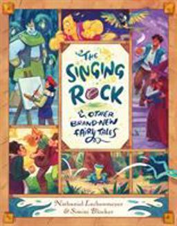 The Singing Rock and Other Brand-New Fairy Tales The Singing Rock and Other Brand-New Fairy Tales